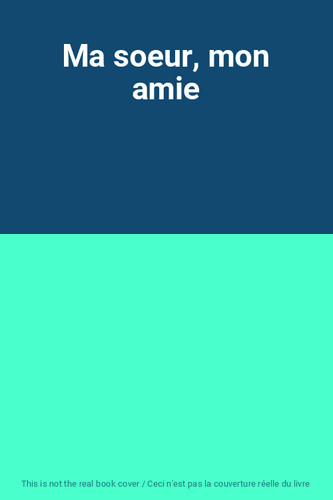Soeur mon amie - ma,