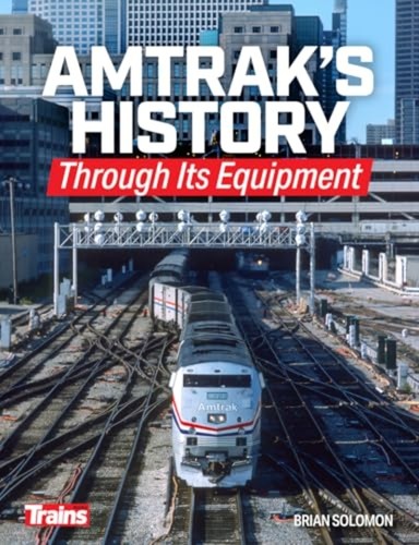 Amtrak history through - amtrak's, it's