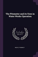 Wolfe - Pitometer and its Uses