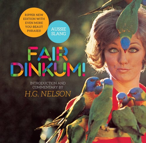 Fair dinkum - fair, dinkum!