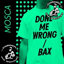 DONE ME WRONG / BAX - MOSCA -