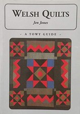 Welsh Quilts: A Towy Guide by