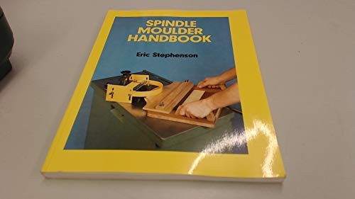 Spindle moulder handbook e - spindle,