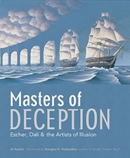 Masters of Deception: Escher, Dali and the Artists of Optical Illusion By forew