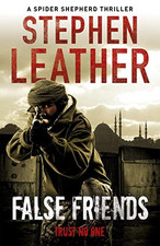False Friends (The 9th Spider Shepherd Thriller) by Stephen Leather Book The