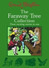 The Faraway Tree Collection: The Enchanted Wood; The Magic Faraway Tree; The Fo