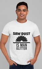 Carpenter T-shirt, Saw dust is...Glitter Funny Wood Worker Dad Grandpa XMAS Gift