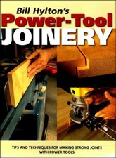 Bill Hylton's Power-Tool Joinery: Tips and Techniques for... - Hylton, Bill
