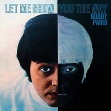 BOBBY PARIS: LET ME SHOW YOU