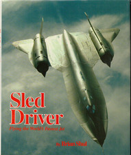SLED DRIVER - FLYING THE WORLD'S FASTEST JET - BRIAN SHUL - MIDLAND PUBLISHING