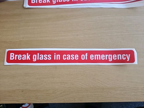 Break glass case of - break,
