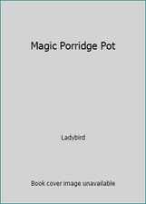 Magic Porridge Pot by Ladybird