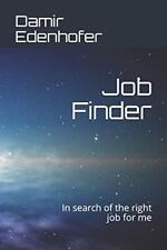 Job Finder: In search of the right job for me by Damir Edenhofer (Paperback, ...