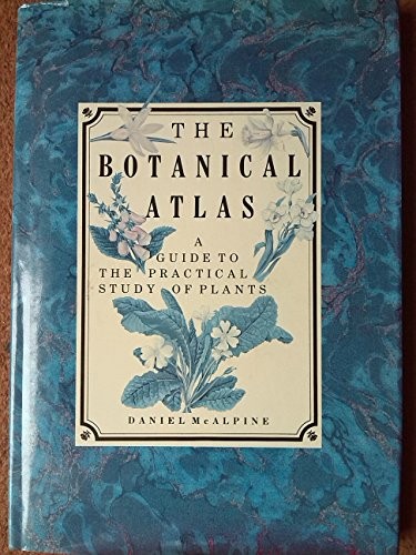 Botanical atlas the a guide - the:,