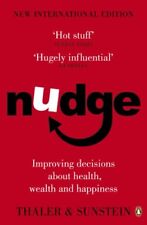 Nudge: Improving Decisions About Health, Wealth and Happiness By Richard H Thal