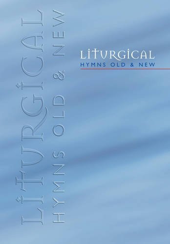 Liturgical hymns old - hymns, new