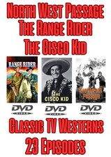 23 Episodes - North West Passage - The Range Rider-The Cisco Kid - Public Domain