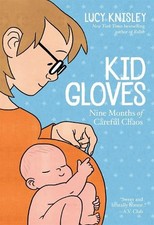 Kid Gloves: Nine Months of