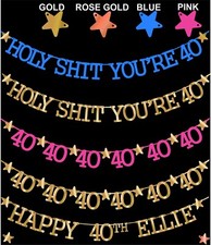 40th birthday 40 NUMBERS banner Holy sh*t you're 40 shes 40 bitches