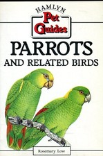 Parrots & Related Birds. (32 page guide on choosing, breeding, feeding, etc.)