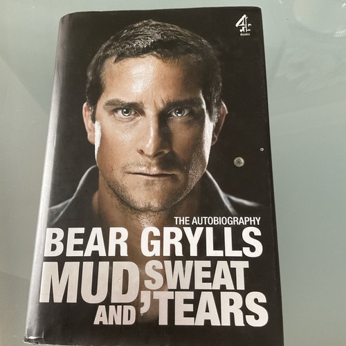 Sweat and tears - bear, grylls