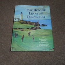 The Bonnie Links of Turnberry.  Scottish Golf Club History by Jack Boyd