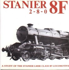 Stanier 8F 2-8-0: A Study of the Stanier Class 8F Locomotive