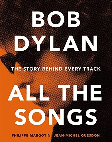 Bob dylan all the songs - the, songs: