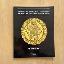 Spink - Dr Paul Broughton Collection of English Hammered Gold Coins. March 2016