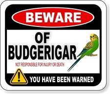BEWARE OF Budgerigar BIRD NOT