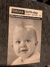 SIRDAR BIRTHDAY BABY BOOK FOR FIRST 6 MONTHS 6 PATTERNS 4 PLY KNITTING PATTERN