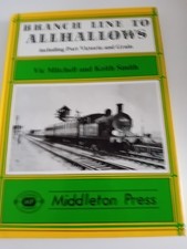 BRANCH LINE TO ALLHALLOWS,  MIDDLETON PRESS,  1989.