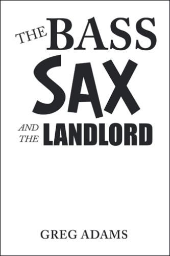 Bass sax and the landlord - bass,