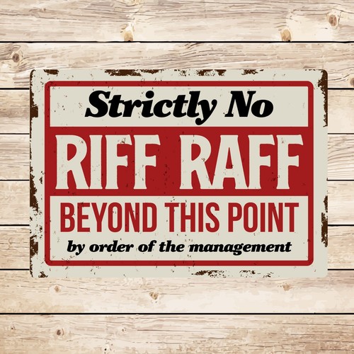Riff raff funny sign she - funny, sign,