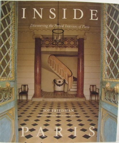 Inside paris discovering the - inside,