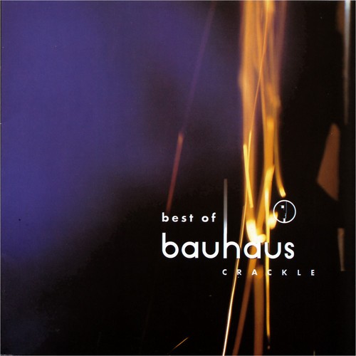 Bauhaus crackle best of - crackle:,
