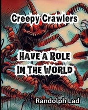 Creepy Crawlers Have a Role In