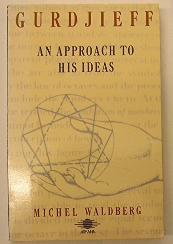 Gurdjieff approach to his - gurdjieff:, an