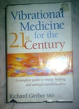 Vibrational Medicine For The