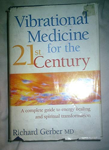 Vibrational medicine for the - vibrational,
