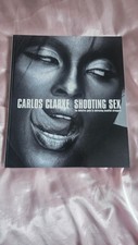 Carlos Clarke Shooting Sex Hardback Book Signed 