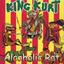King Kurt : Alcoholic Rat CD Value Guaranteed from eBay’s biggest seller!