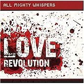 All mighty whispers love - -,