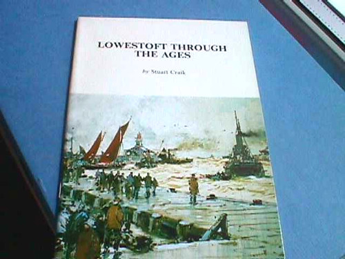 Lowestoft through the - lowestoft, ages