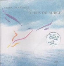 Chris De Burgh : Spark to a Flame: The Very Best of Chris CD Fast and FREE P & P