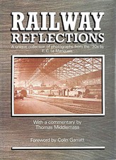 Railway Reflections: A Unique Collection of Phot... by Manquais, F.C.Le Hardback