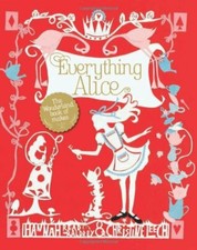 Everything Alice: the Wonderland Book of Makes-Hannah Read-Baldrey,Christine Le