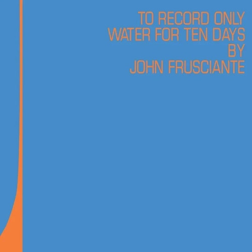 John frusciante to record - john,