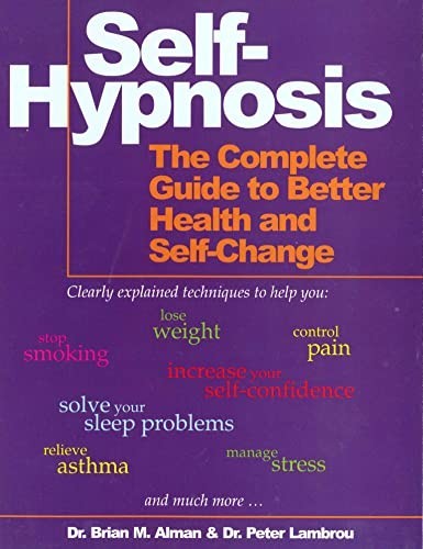 Self hypnosis the complete - self-hypnosis:,