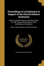 Church Defence Insti - Proceedings of a Conference in Support of the   - X555z
